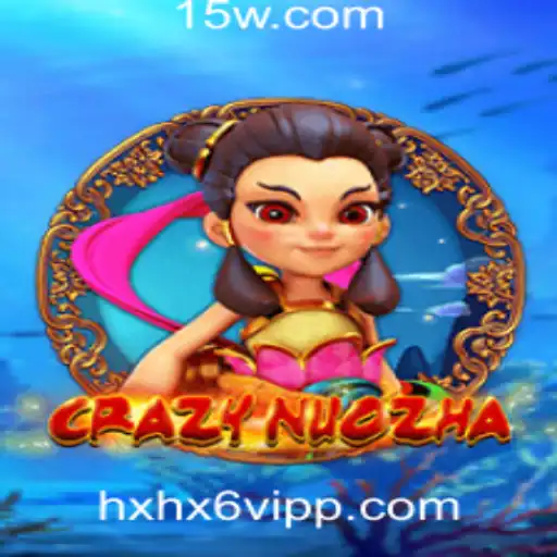 CrazyNuoZha: Descubra o Mundo Fascinante do Jogo e a Plataforma HXHX6 VIP