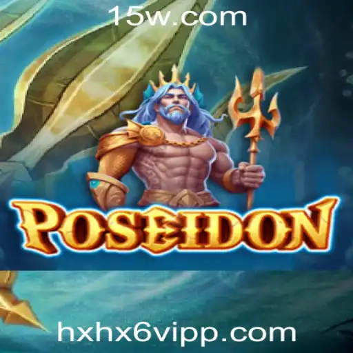 Poseidon: Explorando o Fascinante Mundo do Jogo com HXHX6 VIP Plataforma